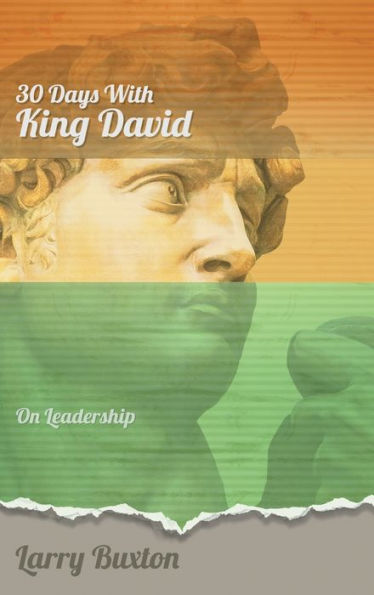 Thirty Days With King David: On Leadership