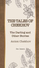 THE TALES OF CHEKHOV: The Darling and Other Stories