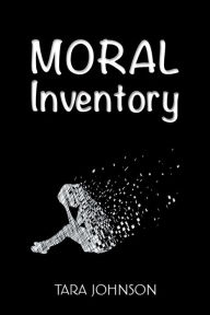 Title: Moral Inventory, Author: Tara Johnson