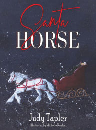 Title: Santa Horse, Author: Judy Tapler