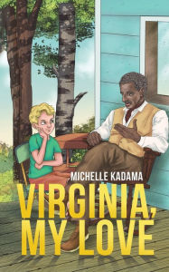 Title: Virginia, My Love, Author: Michelle Kadama