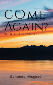 Title: Come Again?, Author: Sananda Allsgood