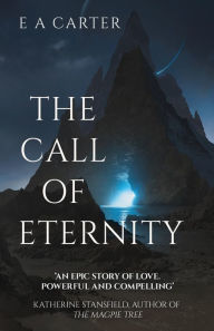 Title: The Call of Eternity, Author: E A Carter