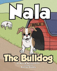 Title: Nala The Bulldog, Author: Matt Pisani