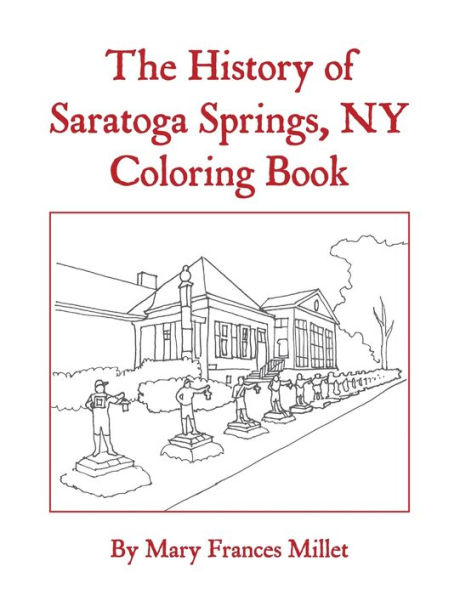 The History of Saratoga Springs, NY Coloring Book