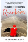 Surrendering to Rainbows