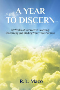 Title: A Year To Discern, Author: R. L. Maco