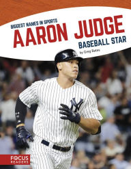 Title: Aaron Judge: Baseball Star, Author: Greg Bates