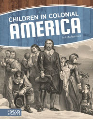 Title: Children in Colonial America, Author: Lydia Bjornlund