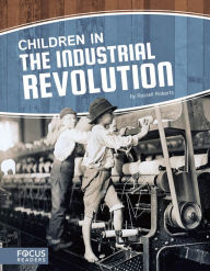 Title: Children in the Industrial Revolution, Author: Russell Roberts