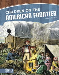 Title: Children on the American Frontier, Author: Rachel Hamby