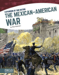 Title: The Mexican-American War, Author: Nick Rebman