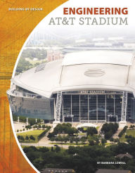 Title: Engineering AT&T Stadium, Author: Barbara Lowell