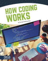 Title: How Coding Works, Author: George Anthony Kulz