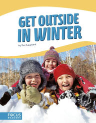 Title: Get Outside in Winter, Author: Sue Gagliardi