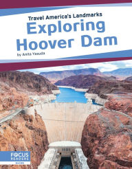 Title: Exploring Hoover Dam, Author: Anita Yasuda