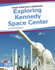 Title: Exploring Kennedy Space Center, Author: Emma Huddleston