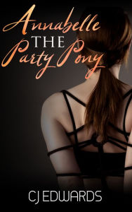 Title: Annabelle The Party Pony, Author: C J Edwards