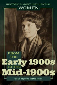 Title: From the Early 1900s to the Mid-1900s-Marie Stopes to Mother Teresa, Author: Kathleen Kuiper