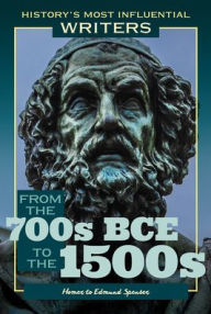 Title: From the 700s BCE to the 1500s: Homer to Edmund Spenser, Author: J. E. Luebering