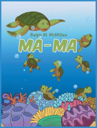 Title: Ma-Ma, Author: Ralph M. McMillan