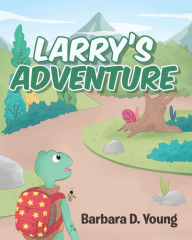 Title: Larry's Adventure, Author: Barbara D. Young