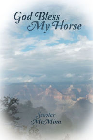 Title: God Bless My Horse, Author: Scooter McMinn