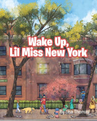 Title: Wake Up, Lil Miss New York, Author: Lisa Thomas