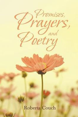 Promises, Prayers, and Poetry