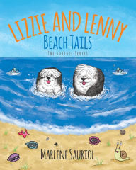 Title: Lizzie and Lenny: Beach Tails, Author: Marlene Sauriol