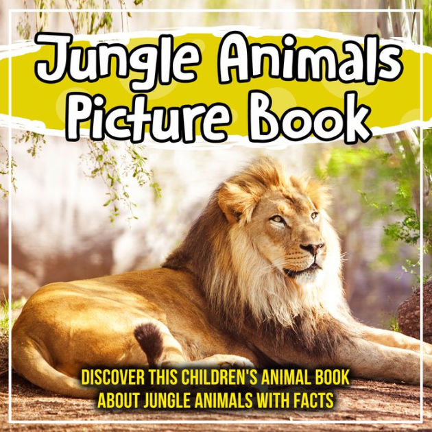 Jungle Animals Picture Book: Discover This Children's Animal Book About ...