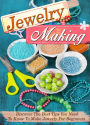 Jewelry Making Discover The Best Tips You Need To Know To Make Jewelry For Beginners