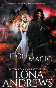 Title: Iron and Magic, Author: Ilona Andrews