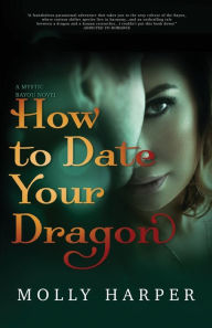 Title: How To Date Your Dragon, Author: Molly Harper