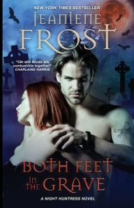 Title: Both Feet in the Grave, Author: Jeaniene Frost