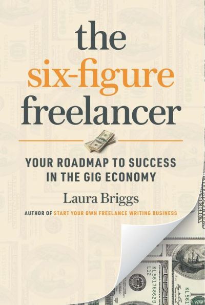 the Six-Figure Freelancer: Your Roadmap to Success Gig Economy