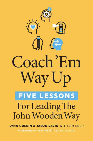 Coach 'Em Way Up: 5 Lessons for Leading the John Wooden