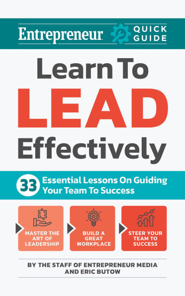 Learn to Lead Effectively: 33 Essential Lessons on Guiding Your Team Success