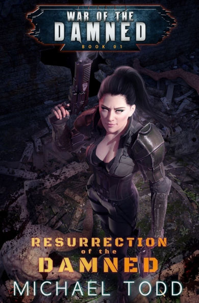 Resurrection of the Damned: War of the Damned Book 1