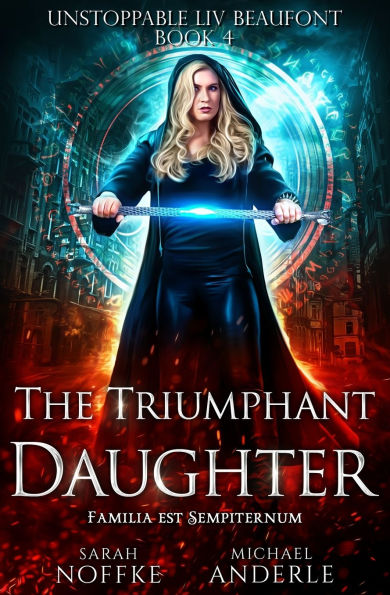 The Triumphant Daughter: Unstoppable Liv Beaufont Book 4