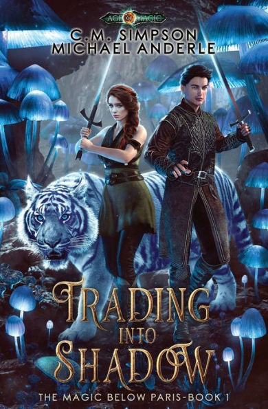 Trading Into Shadow: The Magic Below Paris Book 1