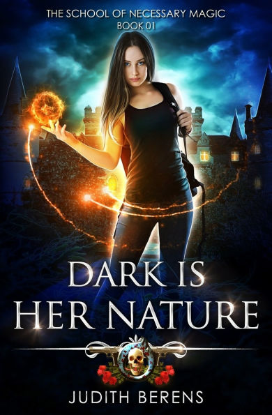 Dark is Her Nature: The School of Necessary Magic Book 1