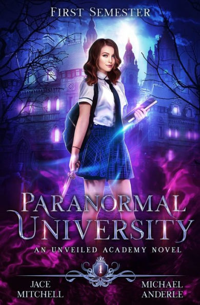 Paranormal University: First Semester: An Unveiled Academy Novel