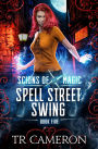Spell Street Swing: An Urban Fantasy Action Adventure in the Oriceran Universe