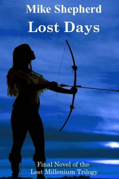 Lost Days: Final Novel of the Millenium Trilogy