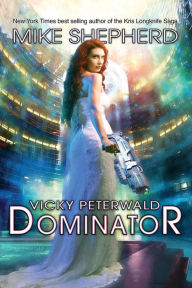 Title: Dominator (Vicky Peterwald Series #4), Author: Mike Shepherd