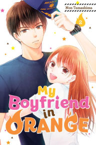 Title: My Boyfriend in Orange, Volume 2, Author: Non Tamashima