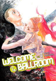 Title: Welcome to the Ballroom, Volume 9, Author: Tomo Takeuchi