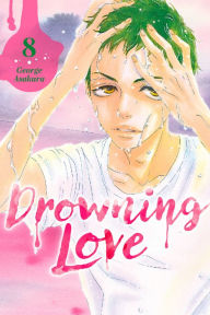 Title: Drowning Love, Volume 8, Author: George Asakura