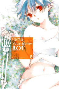 Title: Until Your Bones Rot, Volume 5, Author: Yae Utsumi